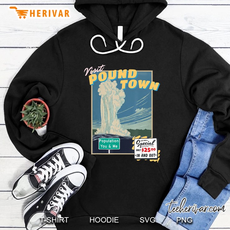 Visit Pound Town Funny Adult Sexual Humor Hoodie