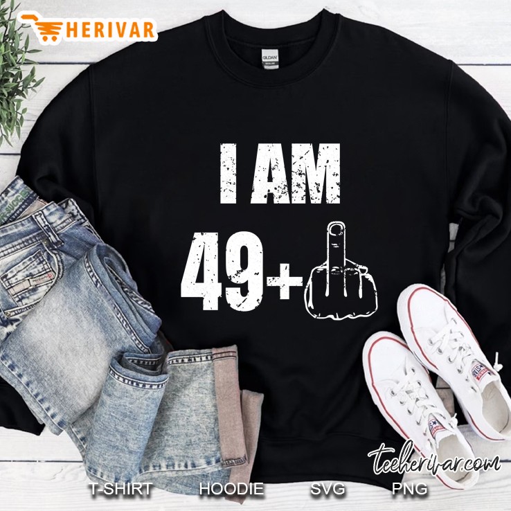 I Am 49 Plus 1 - 50Th Birthday Shirt, 1967 Birthday Sweatshirt