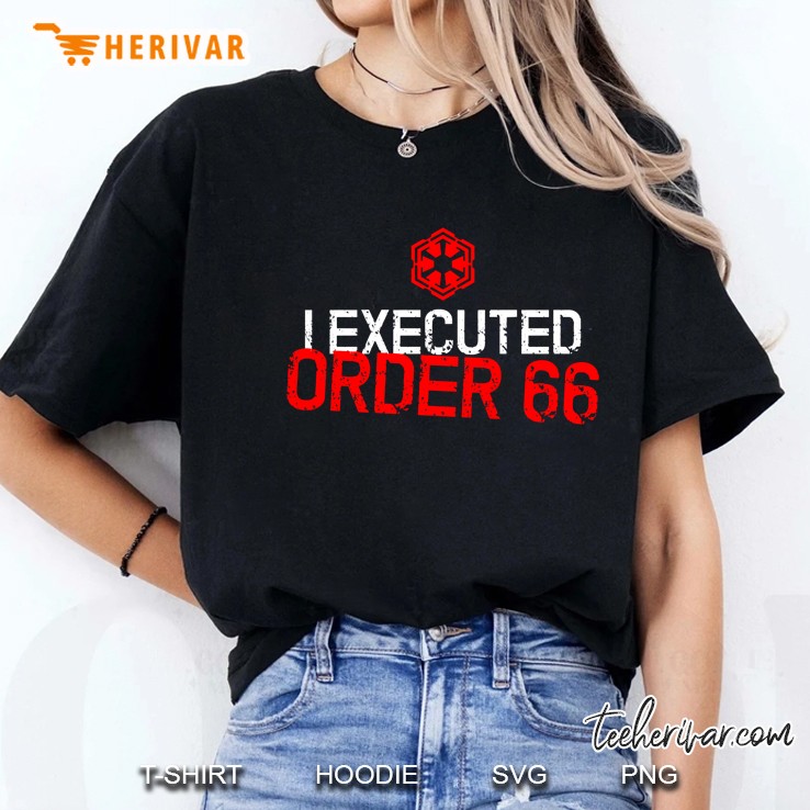 I Executed Order 66 Ver2 Hoodie