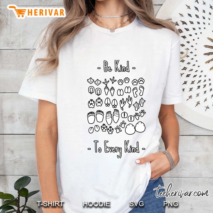 Be Kind To Every Kind Animal Lover, Vegan Or Vegetarian Gift Ladies Tee
