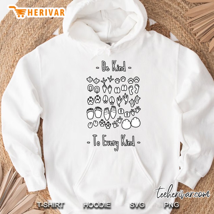 Be Kind To Every Kind Animal Lover, Vegan Or Vegetarian Gift Hoodie