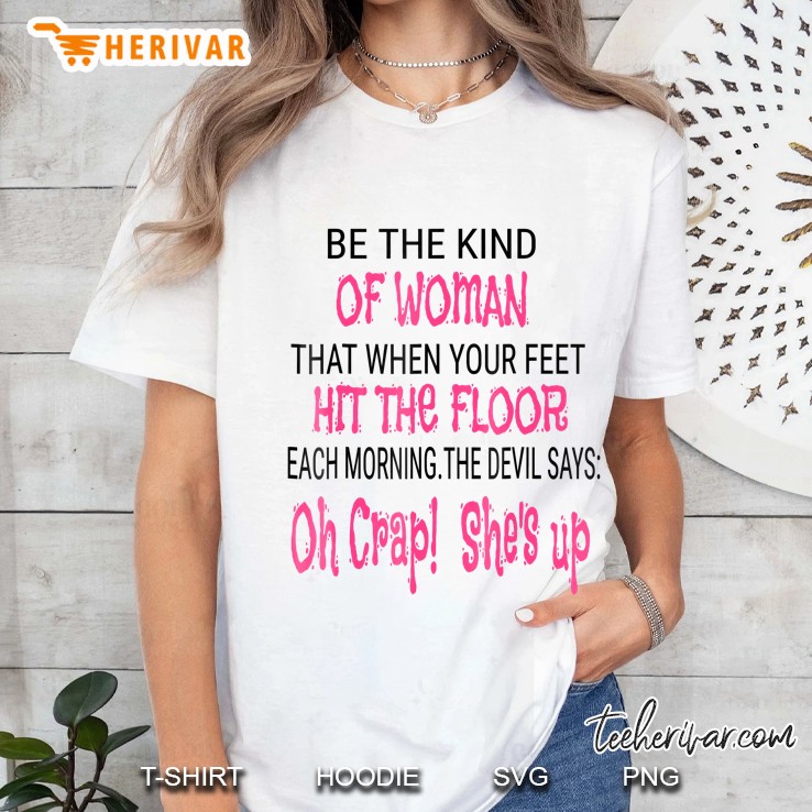 Be The Kind Of Woman The Devil Is Scared Of Funny Ladies Tee