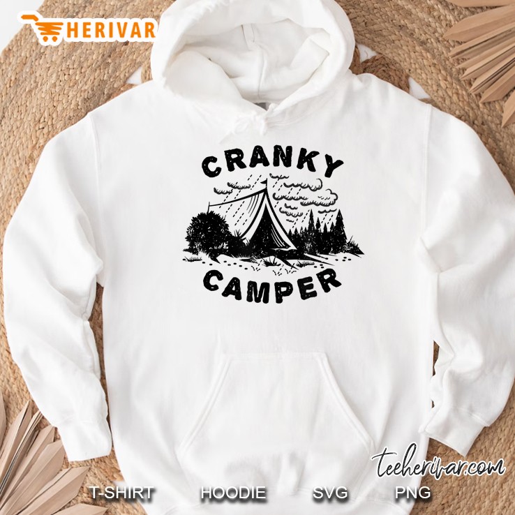 Cranky Camper Shirt - Funny Camping Hoodie