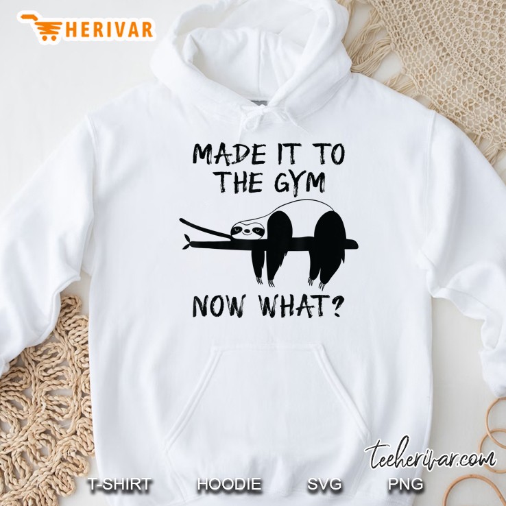 Funny Made It To The Gym Sloth For Bodybuilders Hoodie