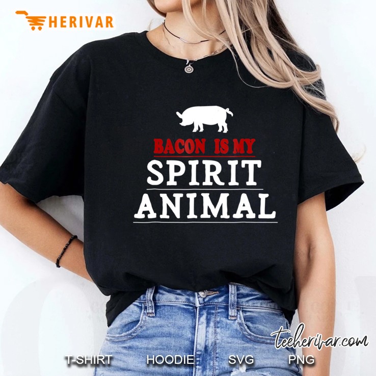 Bacon Is My Spirit Animal Shirt Funny Food Meat Saying Shirt Ladies Tee