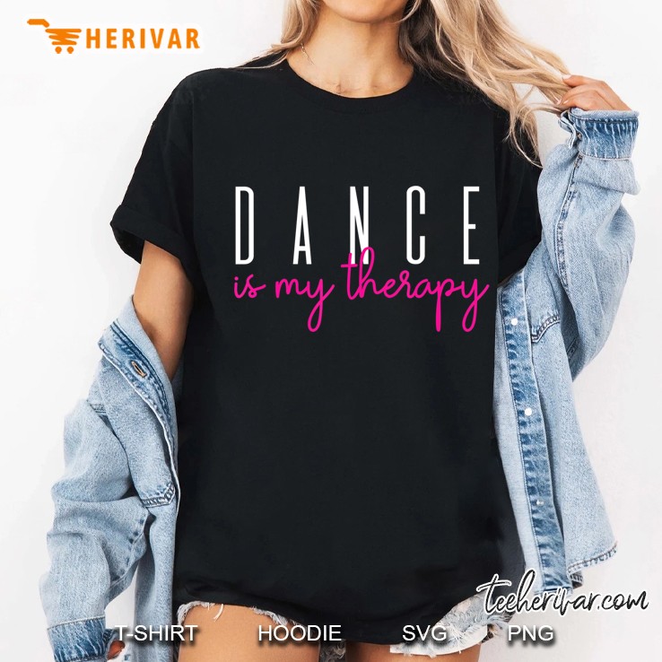 Dance Is My Therapy - Dance Competition Sayings Ladies Tee