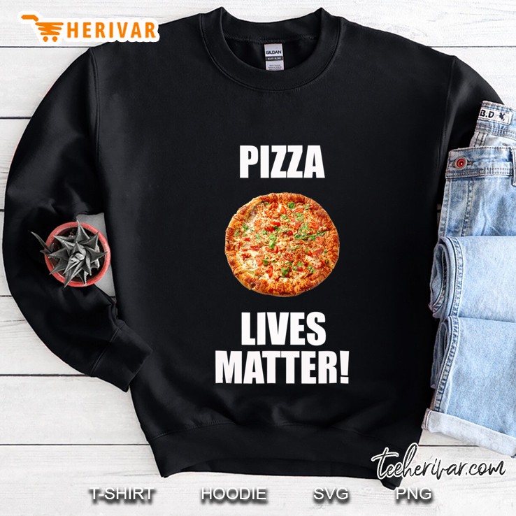 Pizza Lives Matter! Funny Pizza Classic Fit Sweatshirt