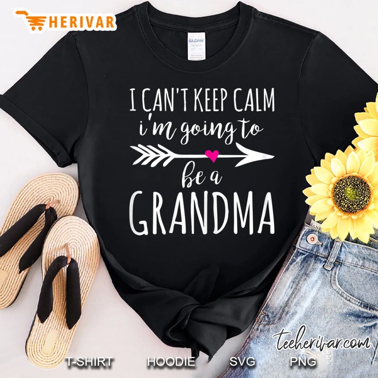 Womens I Can't Keep Calm I'm Going To Be A Grandma Again Shirt