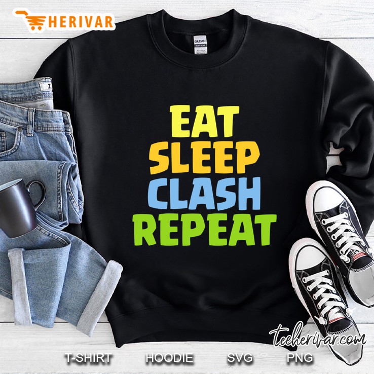Eat Sleep Clash Repeat Funny Gift Slim Fit Sweatshirt