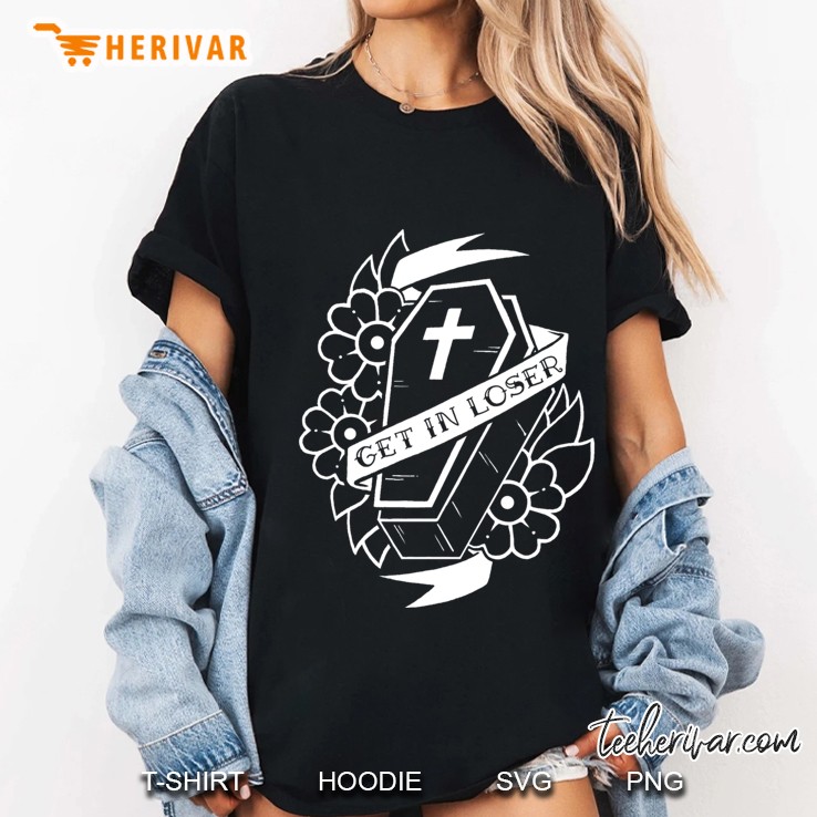 Get In Loser Coffin Classic Ladies Tee