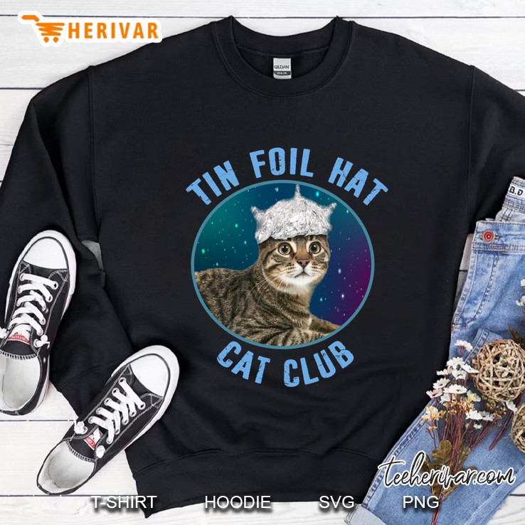 Tin Foil Hat Cat Club Conspiracy Theory Kitty Space Funny Classic Sweatshirt