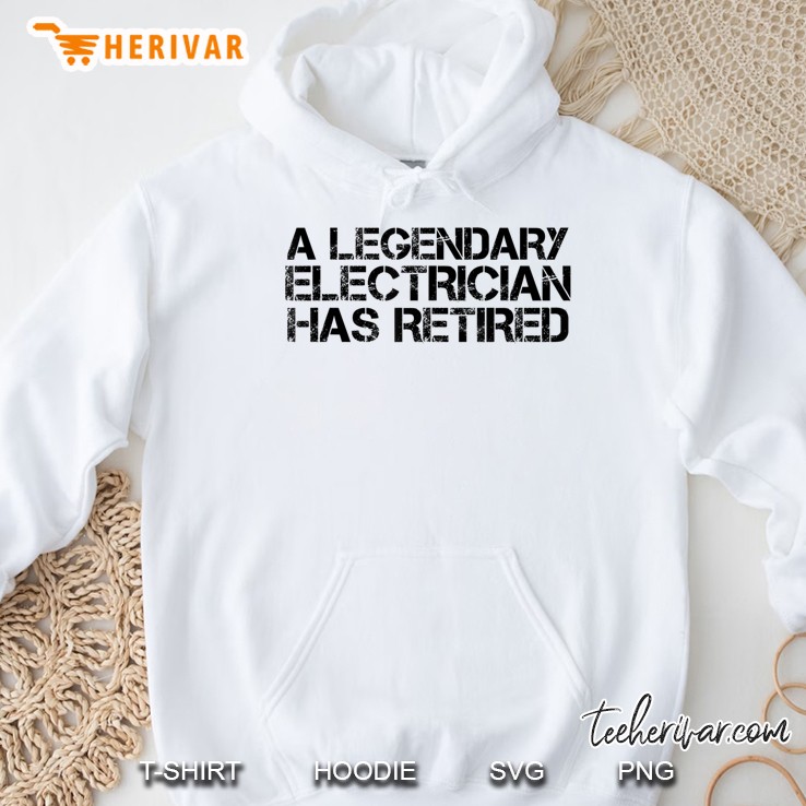 A Legendary Electrician Has Retired Funny Retirement Gift Hoodie
