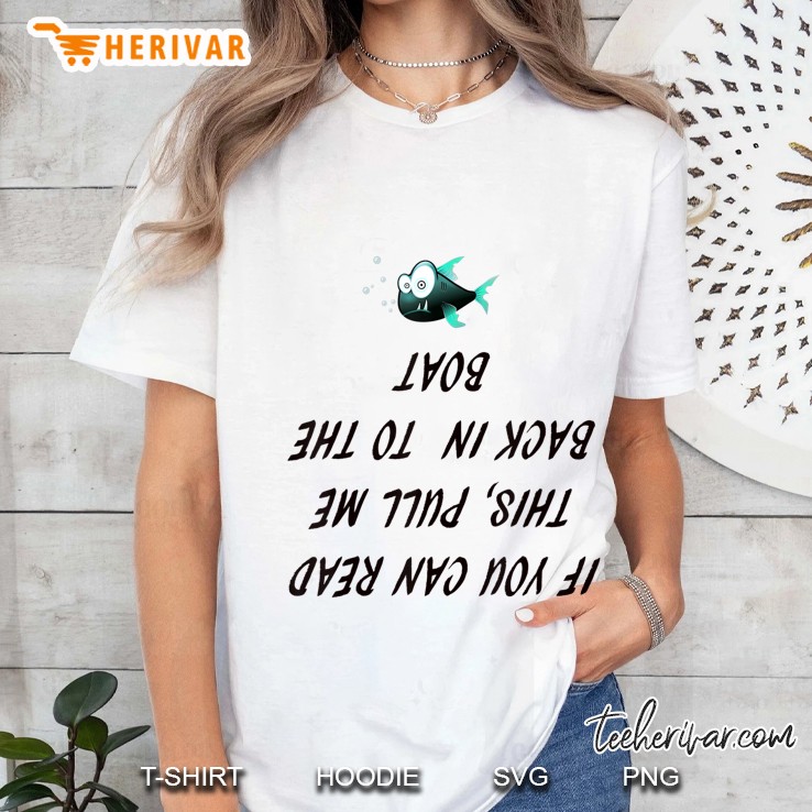 If You Can Read This Pull Me Back Into The Boat Funny Fishin Ladies Tee