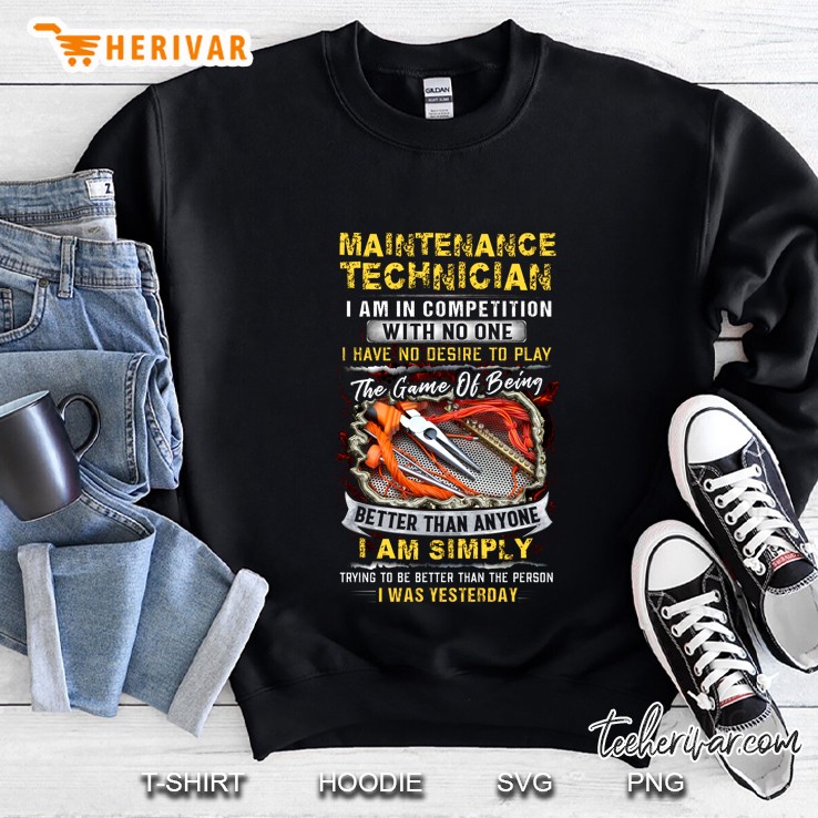 Maintenance Technician I Am In Competition With No One Sweatshirt