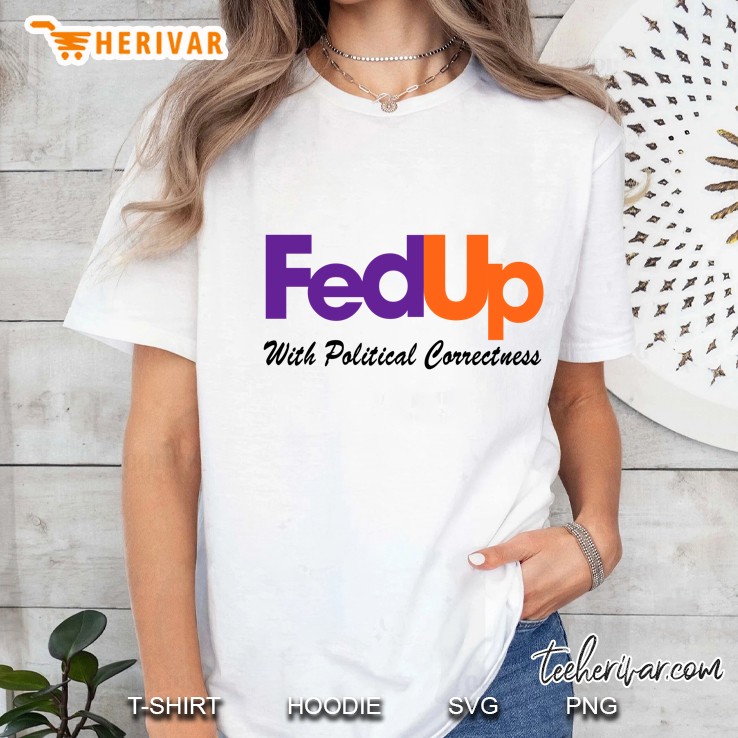 FedUp With Political Correctness Ladies Tee