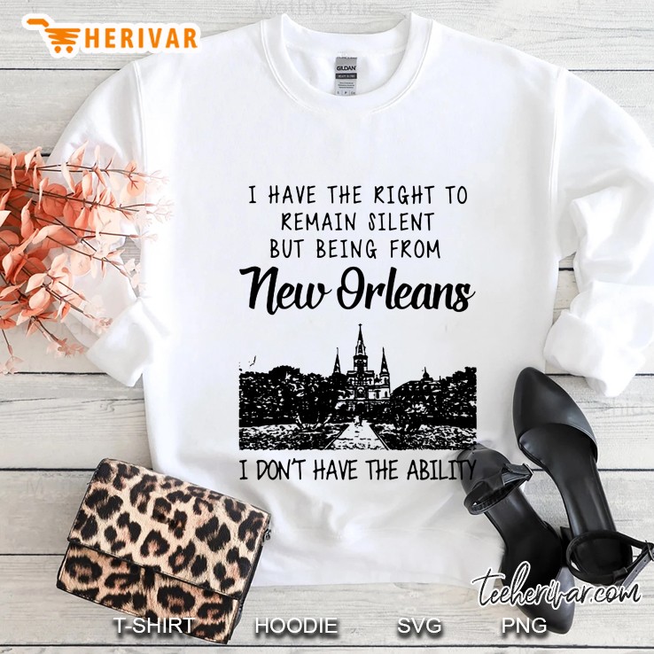 I Have The Right To Remain Silent But Being From New Orleans I Don't Have The Ability Mugs