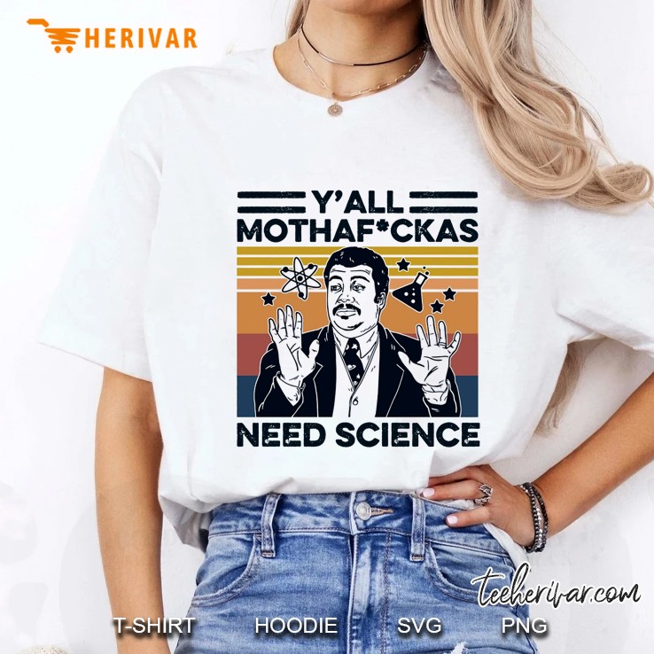 Y'all Mothaf*Ckas Need Science Neil Degrasse Tyson Vintage Version Hoodie