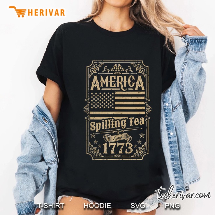 America Spilling Tea Since 1773 4Th Of July Tank Top Ladies Tee