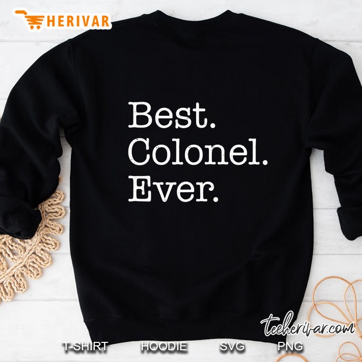 Best Colonel Ever Sweatshirt
