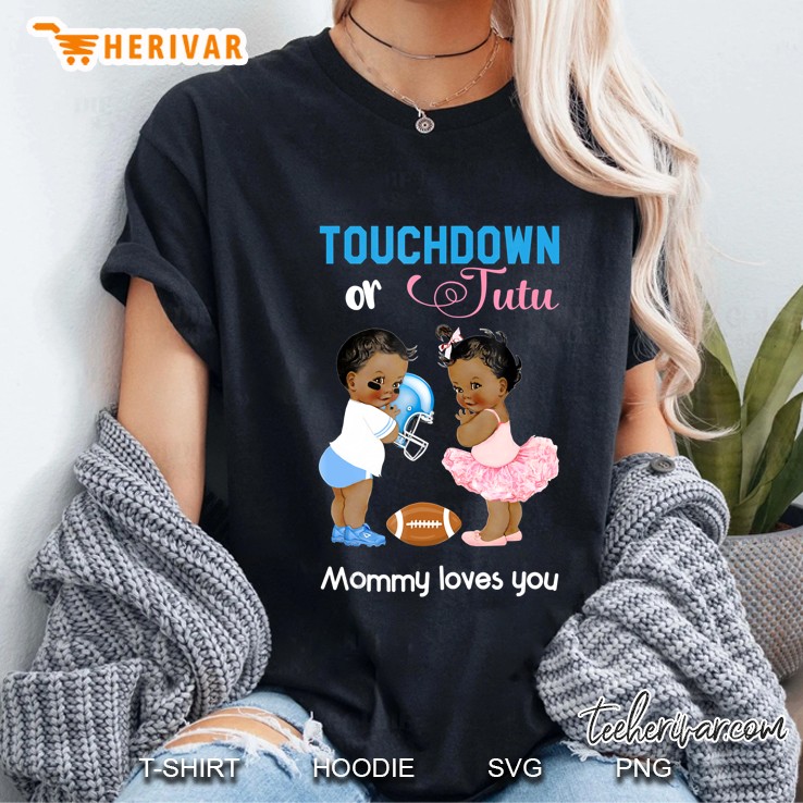 Cute Ethnic Touchdown Or Tutu Mommy Loves You Hoodie