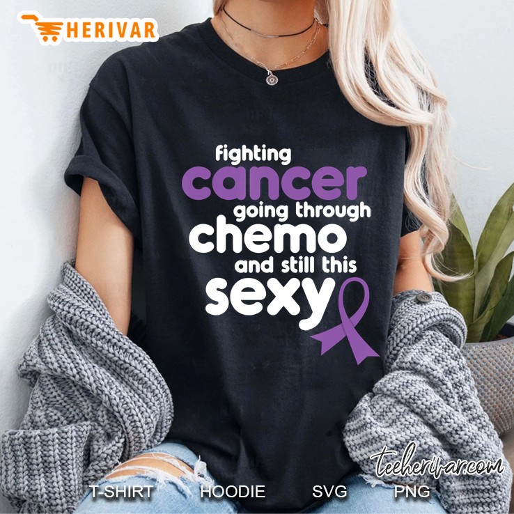 Fighting Cancer Meme For Chemo Patients Funny Gift Ladies Tee