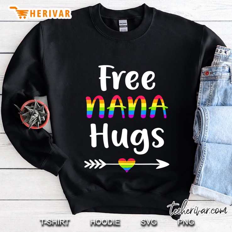Free Nana Hugs Gay Pride Month Lgbt Sweatshirt