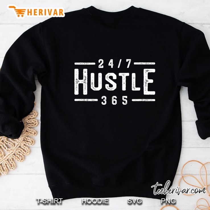 Hustle 247 365 Sweatshirt