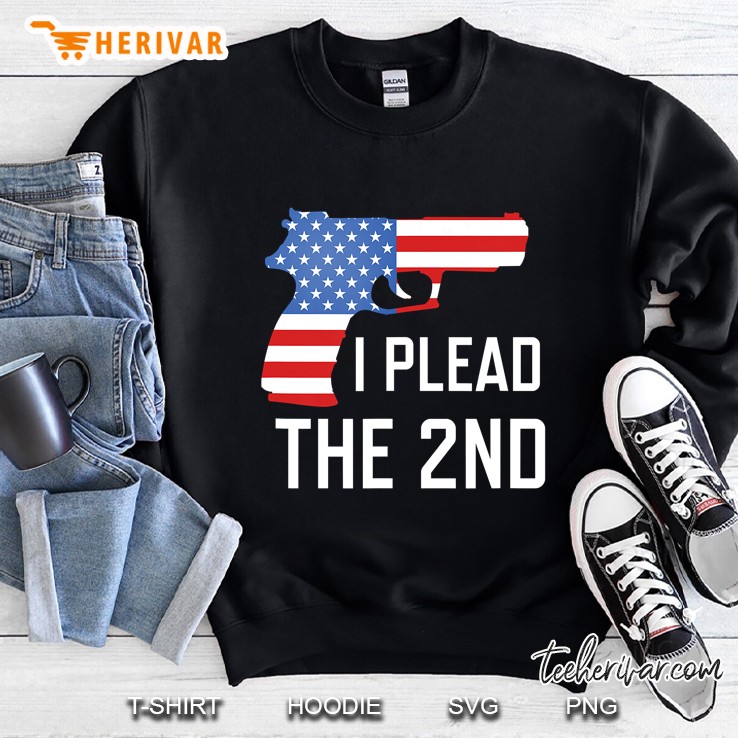 I Plead The 2Nd Amendment Usa Flag Pistol Gun Sweatshirt