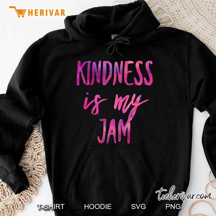 Kindness Is My Jam, Inspire Peace & Love, Compassion Hoodie