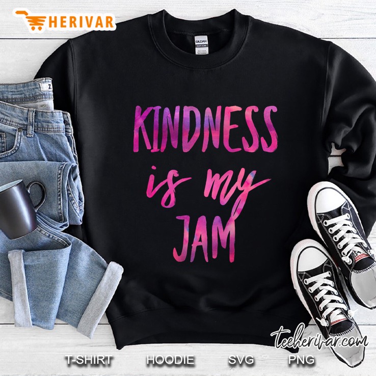 Kindness Is My Jam, Inspire Peace & Love, Compassion Sweatshirt