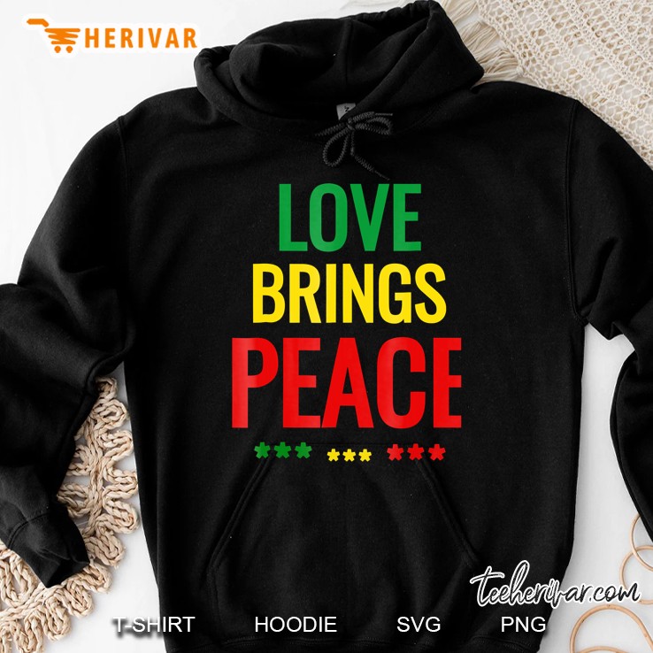 Love Bring Peace One Love T- Shirt Rasta Shirts Hoodie