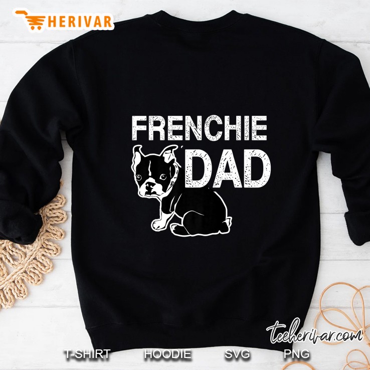 Mens Frenchie Dad French Bulldog Owner Dog Breed Lover Sweatshirt