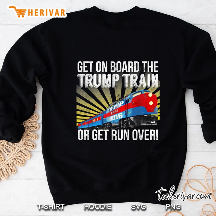 Mens Trump Train Get On Board Run Over Funny Donald Trump Sweatshirt