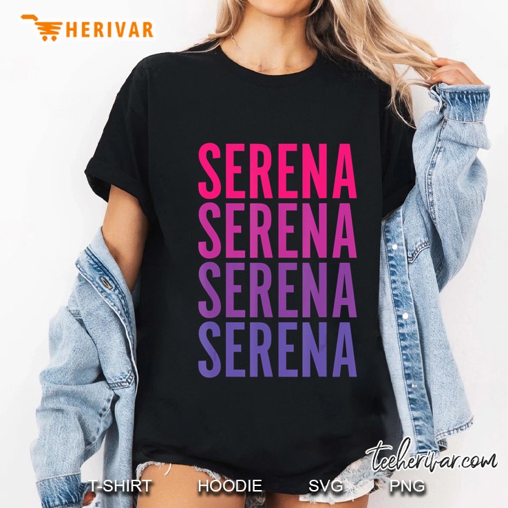 Serena, Serena, Serena, Inspire And Motivate Girls And Women Hoodie