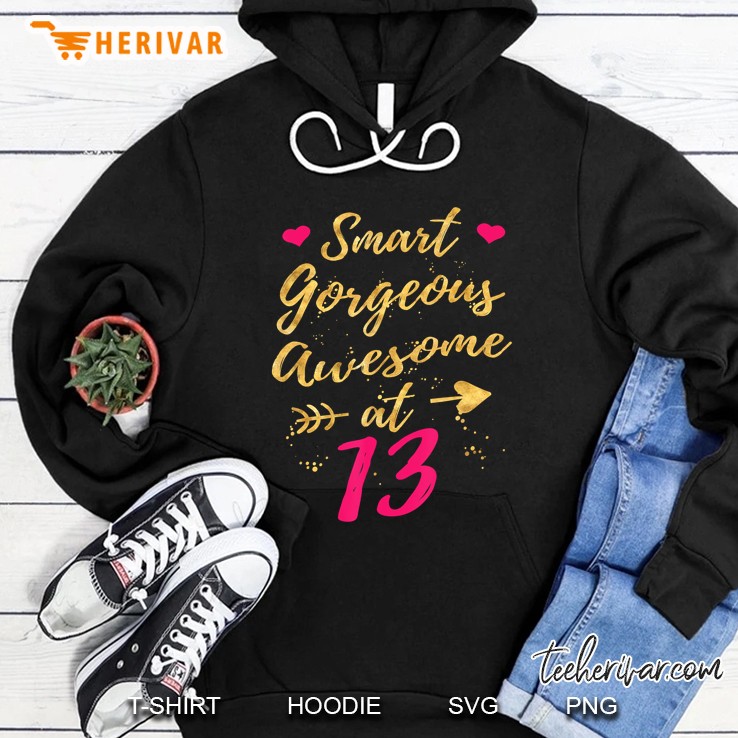 Smart Gorgeous Awesome At 13, 13Th Birthday Shirts For Girls Hoodie