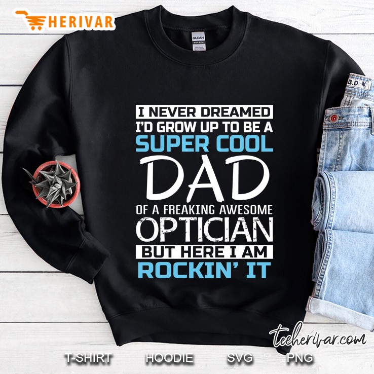 Super Cool Dad Of Optician Father