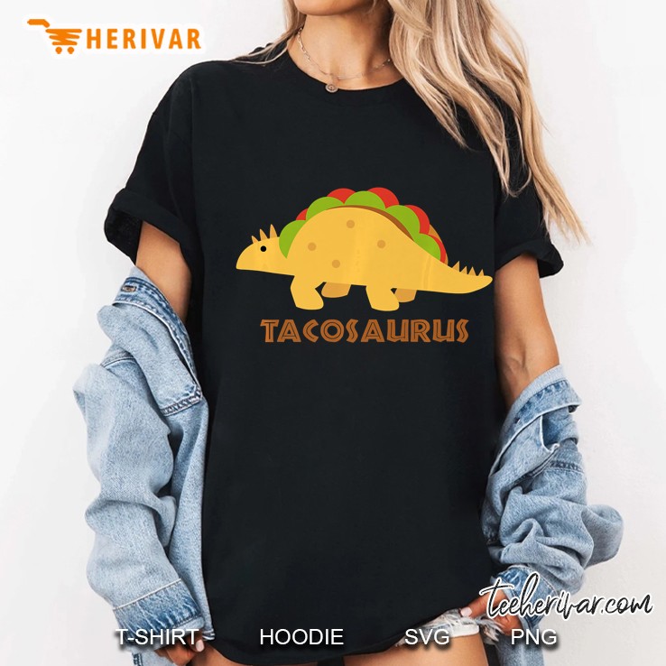 Tacosaurus Shirt Funny Mexican Tacos Dino Lovers Gift Hoodie