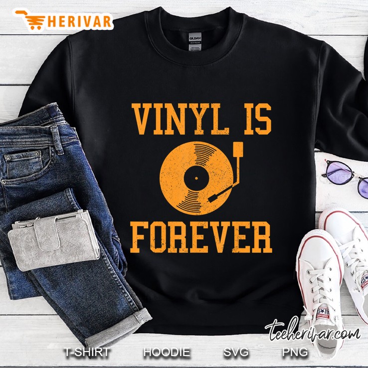 Vinyl Is Forever - Vintage Retro Music Dj Sweatshirt