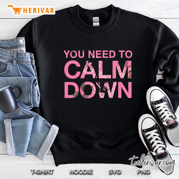You Need To Calm Down Pink Roses Sweatshirt