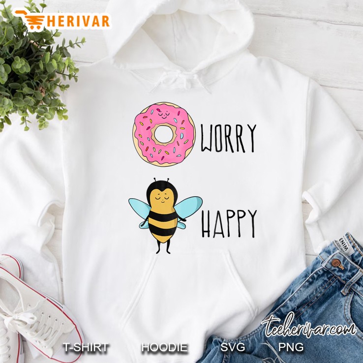 Donut Worry, Bee Happy - Cute Donut Hoodie