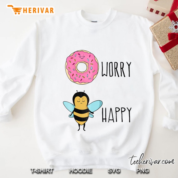 Donut Worry, Bee Happy - Cute Donut Sweatshirt