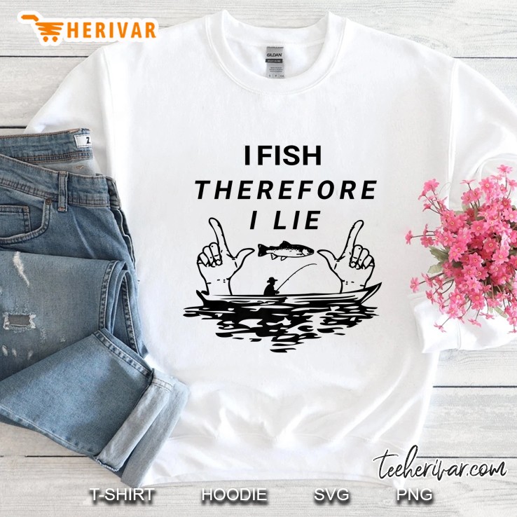I Fish Therefore I Lie Funny Fishing Logo Sweatshirt
