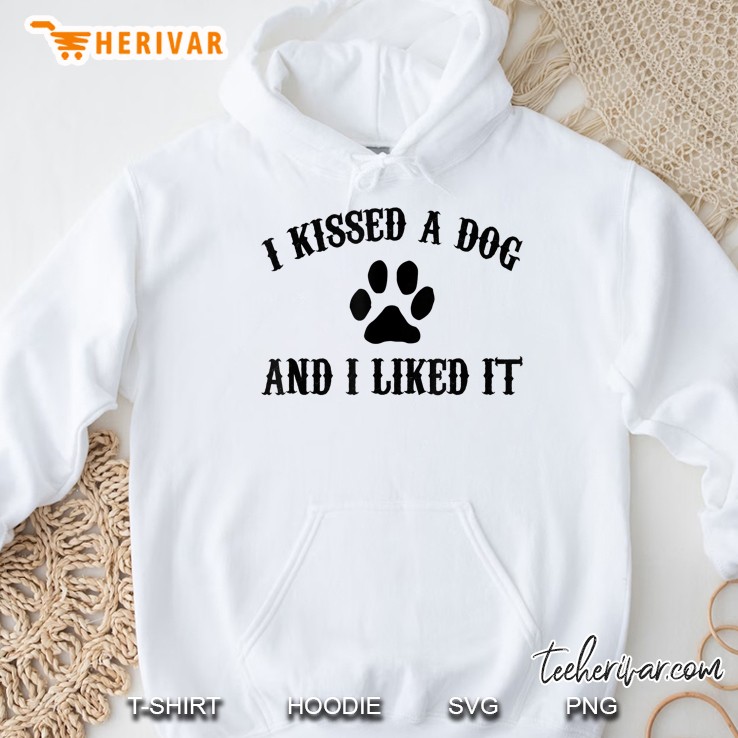 I Kissed A Dog And I Liked It Funny Puppy Hoodie