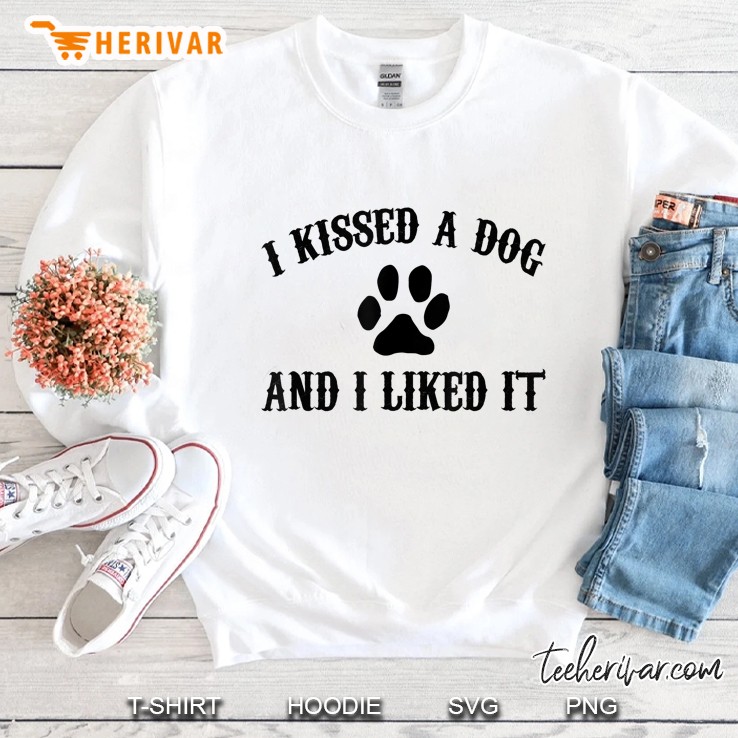 I Kissed A Dog And I Liked It Funny Puppy Sweatshirt