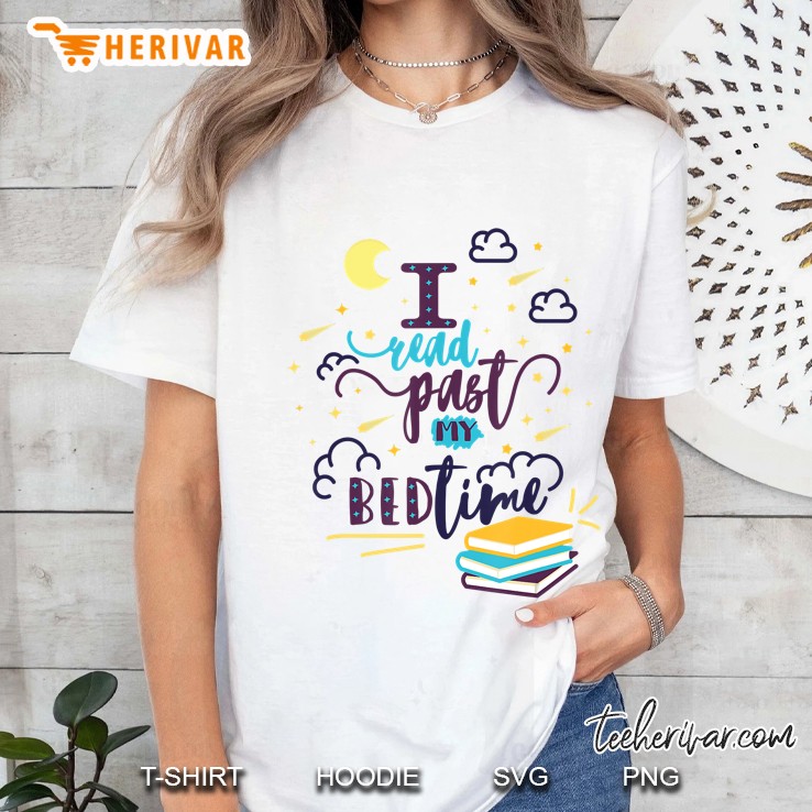 I Read Past My Bedtime Funny Reading Book Nerd Ladies Tee
