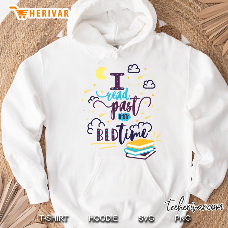 I Read Past My Bedtime Funny Reading Book Nerd Hoodie