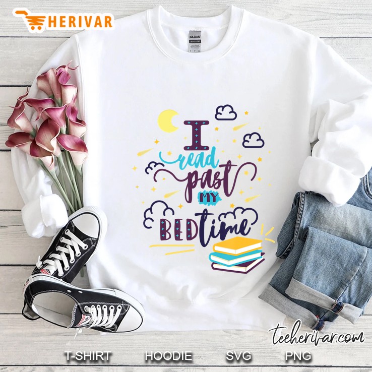 I Read Past My Bedtime Funny Reading Book Nerd Sweatshirt