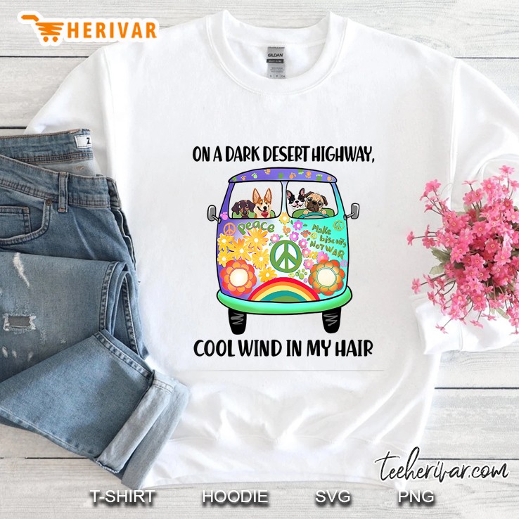 On A Dark Desert Highway Dog Feel Cool Wind In My Hair Sweatshirt