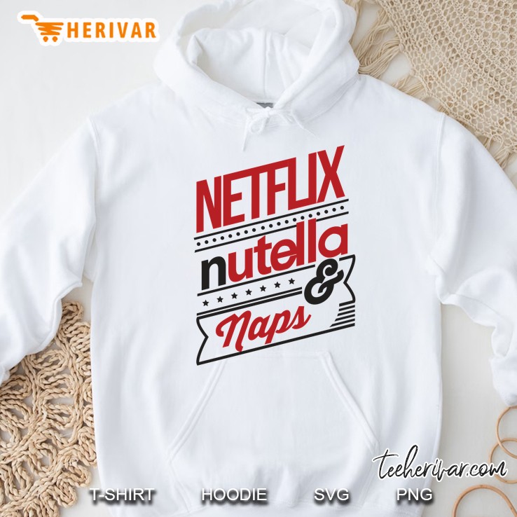Netflix, Nutella & Naps Hoodie