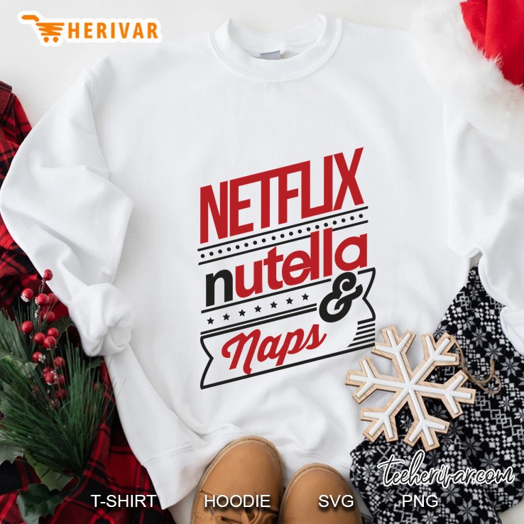 Netflix, Nutella & Naps Sweatshirt
